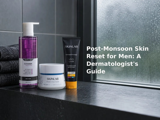 Post-Monsoon Skin Reset for Men: A Dermatologist's Guide