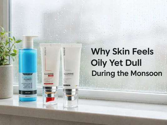 Why Skin Feels Oily Yet Dull During the Monsoon