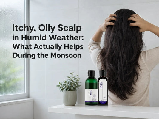 Itchy, Oily Scalp in Humid Weather: What Actually Helps During the Monsoon